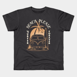 Beach Please Surfer Forever Kids T-Shirt